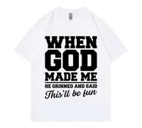 Noir Blanc When God Made Me Fun Tee - Shirt Graphique Trend Rétro Streetwear Unisexe Impression Lettre Coton