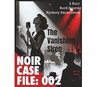 Noir Case File: 002: The Vanishing Siren