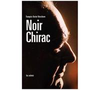Noir Chirac - Secret Et Impunité