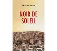Noir de soleil - Grégory Rateau - Maurice Nadeau-Lettres Nouvelles - broché - Roman