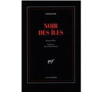Noir des Îles Christiane Taubira-Delannon (Auteur), Raphaël Confiant (Auteur), Ernest Pépin (Auteur), René Depestre (Auteur), Gisèle Pineau (Auteur), Fortuné Chalumeau (Auteur), Collectif (Auteur)