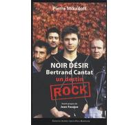 Noir Désir, Bertrand Cantat: Un destin rock