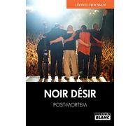 Noir désir Post-mortem - Léonel Houssam - Camion Blanc Eds - broché - Biographie