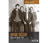 NOIR DESIR Tout est là