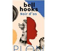 Noir d'os Bell Hooks (Auteur), Lorraine Delavaud (Traduction)