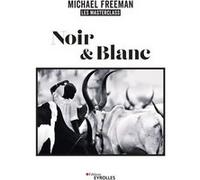 Noir et blanc, les masterclass de Michael Freeman