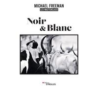 Michael Freeman – Noir et blanc, les masterclass de Michael Freeman – Broché