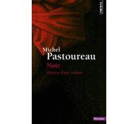 Noir : Histoire d'une couleur de Pastoureau, Michel (2014) Poche
