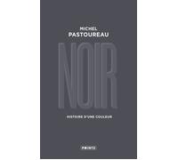 Noir Histoire d'une couleur - Michel Pastoureau - Points - Poche - Essai