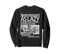 Noir HM stéréotypé comme paresseux depuis que nous avons arrêté de travailler Sweatshirt