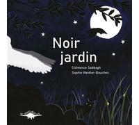 Noir jardin - Clémence Sabbagh - Le Diplodocus - cartonné - Document jeunesse