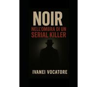 Noir - Nell Ombra di un Serial Killer