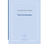 Noir printemps - Catherine Pont-Humbert - La Rumeur Libre - broché - Poésie