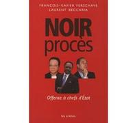 Noir procès François-Xavier Verschave (Auteur), Laurent Beccaria (Auteur)