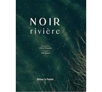 Noir riviere - Olivier Toussaint - La Paulette Les Editions - relié - Beau livre