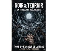 Noir & Terroir: Tome 2 : L'Aigreur de la Terre