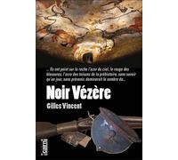Noir Vézère - Gilles Vincent - Editions Cairn - broché - Roman
