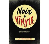 Noir Vinyle Christophe Piot (Auteur)