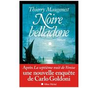 Noire belladone Les enquêtes de Goldoni - Thierry Maugenest - Albin Michel - broché - Roman