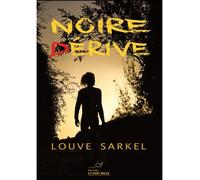 Noire dérive - Louve Sarkel - La Part Belle - broché - Roman