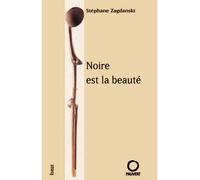 Noire est la beauté - Stéphane Zagdanski - Pauvert - broché - Roman