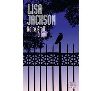 Noire était la nuit Une enquête des inspecteurs Ruben Montoya et Rick Bentz - Lisa Jackson - Harpercollins - Poche - Roman