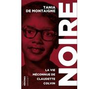 Noire: La vie méconnue de Claudette Colvin - collection "Nos héroïnes"