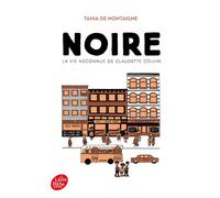 Noire - La vie méconnue de Claudette Colvin - Tania de Montaigne - Ldp Jeunesse - Poche - Roman adolescent