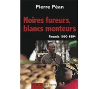 Noires fureurs, blancs menteurs Rwanda 1990/1994 - Pierre Péan - Mille Et Une Nuits - broché - Essai