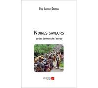 Noires Saveurs Ou Les Larmes De L'exode