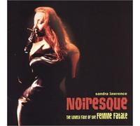 Lawrence, Sandra - Noiresque Lonely Fate of The Femme Fatale