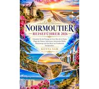NOIRMOUTIER REISEFÜHRER 2026: Erkunden Sie die Passage du Gois, Bois de la Chaise, Plage des Dames, Salzwiesen, historische Dörfer, Küstenwege und das Beste aus Frankreichs Inselparadies