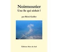 Noirmoutier : Une île qui séduit