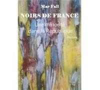Noirs de France,Une minorité dans la R Mar Fall (Auteur)