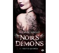 Noirs démons, T1 : Tout ce qui brûle