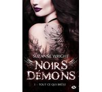 Suzanne Wright – Noirs démons, T1 : Tout ce qui brûle – Bragelonne