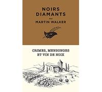 Noirs Diamants: Crimes, mensonges et vin de noix