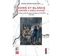 Noirs et Blancs contre l'esclavage: Une alliance antiesclavagiste ambiguë aux États-Unis