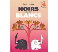 Noirs et blancs - David McKee - Gallimard jeunesse - Poche - Album jeunesse dès 3 ans