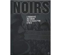 Noirs - L'identité au coeur de la question noire