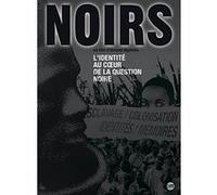 Noirs - L'Identité au coeur de la question noire E