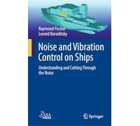Noise and Vibration Control on Ships: Understanding and Cutting Through the Noise