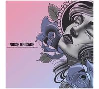 Noise Brigade - Find What You Love And Let It Consume You [Cd]