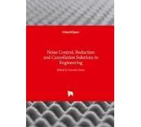 Noise Control, Reduction And Cancellation Solutions In Engineering