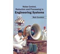Noise Control, Reduction And Processing In Engineering Systems