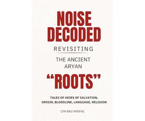 Noise Decoded: Revisiting The Ancient Aryan “Roots”
