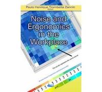 Noise & Ergonomics in the Workplace - [Version Originale] Paulo Henrique Trombetta Zannin (Auteur)