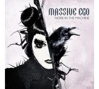 Massive ego - Noise in The Machine [Import]