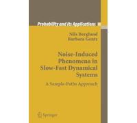 Noise-Induced Phenomena In Slow-Fast Dynamical Systems