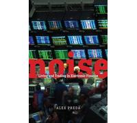 Noise: Living and Trading in Electronic Finance
